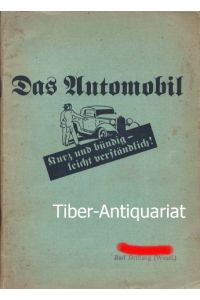 Das Automobil.   - Kurz und bündig - leicht verständlich. Herausgeber: Adam Opel A.G. Rüsselsheim.