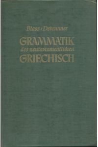 Grammatik des neutestamentlichen Griechisch.   - Bearbeitet von Albert Debrunner. Mit Ergänzungsheft von David Tabachovitz.