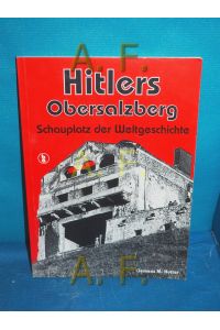 Hitlers Obersalzberg, Schauplatz der Weltgeschichte  - Clemens M. Hutter