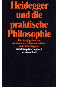 Heidegger und die praktische Philosophie  - / hrsg. von Annemarie Gethmann-Siefert u. Otto Pöggeler