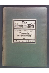 Bruneck im Pustertale.   - Die Kunst in Tirol Band 9-10.