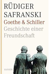 Goethe und Schiller.   - Geschichte einer Freundschaft.