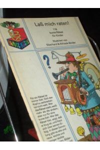 Lass mich raten! : 118 bunte Rätsel für Kinder / ill. von Eberhard u. Elfriede Binder