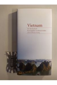 Vietnam. Ein Reiselesebuch.   - hrsg. von Bernd Schiller