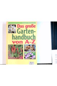 Das große Gartenhandbuch von A-Z