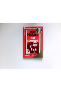 Turfschwindel :  - Kriminalroman. [aus d. Engl. übertr. von Ravi Ravendro] Edgar Wallace; Teil: No. 73.,
