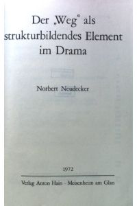 Der Weg als strukturbildendes Element im Drama.   - Deutsche Studien ; Bd. 11;