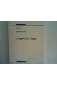 Grundwissen Politik - Studien zur Geschichte und Politik  - (Schriftenreihe Band 302)