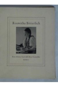 Roswitha Bitterlich - Eine kleine Auswahl ihrer Gemälde, Band I