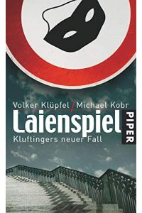 Laienspiel  - Kluftingers neuer Fall.  Kluftingers vierter Fall. Mit Kurzbiografien der Verfasser.