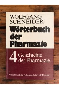 Wörterbuch der Pharmazie, Band 4: Geschichte der Pharmazie
