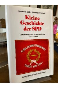 Kleine Geschichte der SPD. Darstellung und Dokumentation 1848 - 1983.