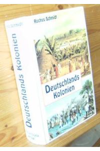 Deutschlands Kolonien. Ihre Gestaltung, Entwickelung und Hilfsquellen