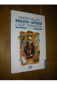 Milch, Speed & Alby Starvation. Roman