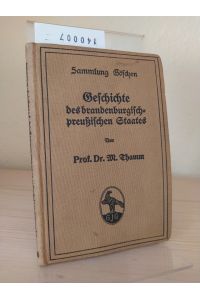 Geschichte des brandenburgisch-preußischen Staates. [Von Melchior Thamm]. (= Sammlung Göschen).