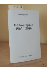 Bibliographie 1966-2016. [Von Bernd Jaspert].