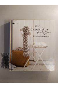 Mit Debbie Bliss durchs Jahr. 52 schöne Strickideen.