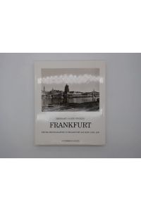 Frühe Photographie in Frankfurt am Main : 1839 - 1870. Eberhard Mayer-Wegelin