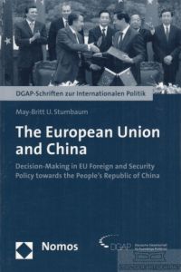The European Union and China  - Decision making in EU foreign and security policy towards the People's Republic of China