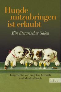 Hunde mitzubringen ist erlaubt: Ein literarischer Salon