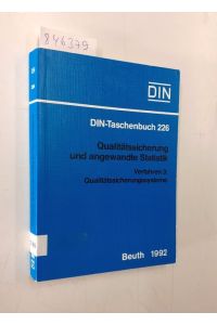 Qualitätssicherung und angewandte Statistik; Teil: Verfahren.   - 3. Qualitätssicherungssysteme / Deutsches Institut für Normung: DIN-Taschenbuch ; 226