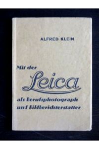 Mit der Leica als Berufsphotograph und Bildberichterstatter.