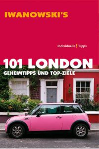 101 London - Geheimtipps und Top-Ziele - Reiseführer von Iwanowski