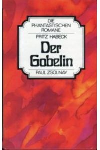 Der Gobelin.   - Roman. - (=Die phantastischen Romane, herausgegeben von  Franz Rottensteiner).