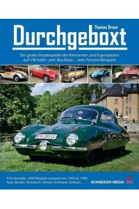 Durchgeboxt: Die große Enzyklopädie der Kleinserien und Eigenbauten auf VW-Käfer- und Bus-Basis