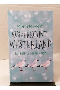 Ausgerechnet Westerland: Ein Fall fuer Leilani Engel