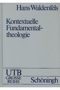 Kontextuelle Fundamentaltheologie  - / Hans Waldenfels