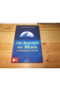 Die Botschaft der Mystik in den Religionen der Welt.   - Hermann Kochanek (Hrsg.)