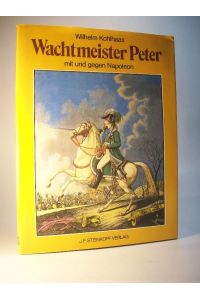 Wachtmeister Peter mit und gegen Napoleon.
