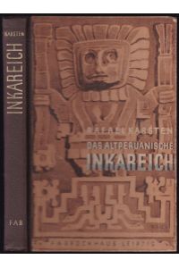 Das Altperuanische Inkareich und seine Kultur. Mit 41 Zeichnungen von Hanns Langenberg 9 alten Zeichnungen von Huaman Poma Ayala und einer Karte
