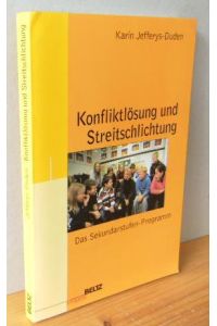 Konfliktlösung und Streitschlichtung : Das Sekundarstufenprogramm.   - Beltz Praxis