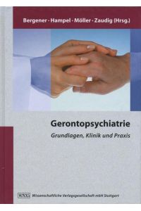 Gerontopsychiatrie: Grundlagen, Klinik und Praxis