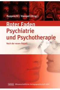 Lehrbuch der Psychiatrie und Psychotherapie: Ihr roter Faden duch Studium nach der ÄAppO
