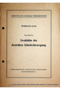 Geschichte der deutschen Arbeiterbewegung. (= Christlich-soziale Werkbriefe, Werkbrief Nr. 31/32)