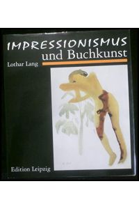 Impressionismus und Buchkunst in Frankreich und Deutschland.