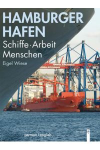 Hamburger Hafen: Schiffe . Arbeit . Menschen