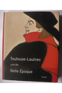 Toulouse-Lautrec und die Belle Epoque