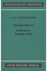 Dialektik (1814/15). Einleitung zur Dialektik (1833). Herausgegeben von Andreas Arndt.