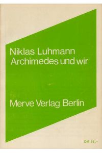Luhmann, Archimedes und wir