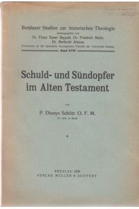 Schuld- und Sündopfer im Alten Testament.   - Breslauer Studien zur historischen Theologie, 18.