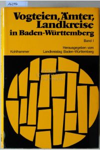 Vogteien, Ämter, Landkreise in Baden-Württemberg. Bd I: Geschichtliche Grundlagen (Grube); Bd. II: Aufgabengebiete (Bearb. v. Frick). (2 Bde. )  - Hrsg. v. Landkreistag Baden-Württemberg.