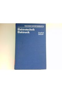 Elektrotechnik, Elektronik :  - Teil: Englisch-deutsch : mit etwa 60000 Wortstellen. [Mitarb.-Verz. Günther Böhss ...]