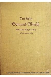 Gott und Mensch. Katholische Religionslehre in Arbeitsentwürfen.
