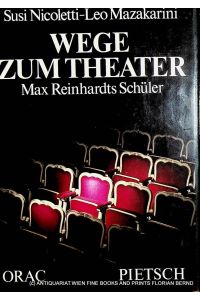 Wege zum Theater : Max Reinhardts Schüler.