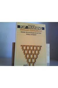 Top-Training wirksam formulieren : Beispiele, Tips u. Übungen aus d. Praxis.