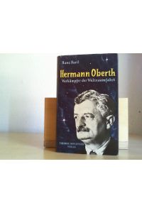 Hermann Oberth. Vorkämpfer der Weltraumfahrt